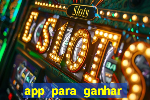 app para ganhar dinheiro jogando